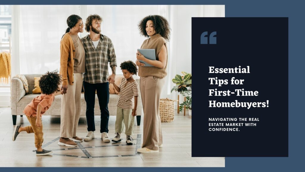 Essential Tips for First-Time Homebuyers!