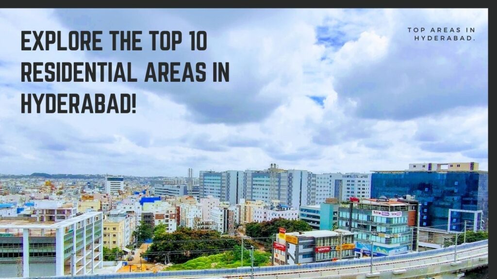Top 10 Best Residential Areas in Hyderabad
